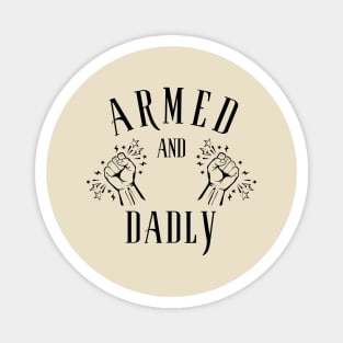 ARMED AND DADLY FUNNY FATHER MMA FIGHTER BOXING DAD KO DADDY Magnet